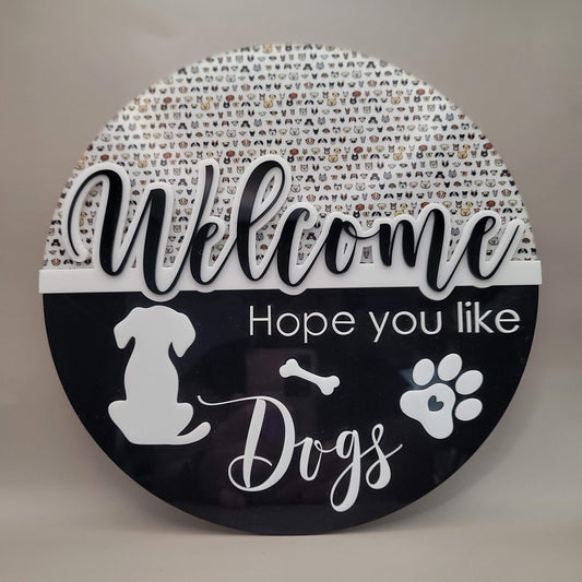 Welcome, Hope You Like Dogs Sign - 11 pouces